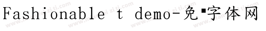 Fashionable t demo字体转换